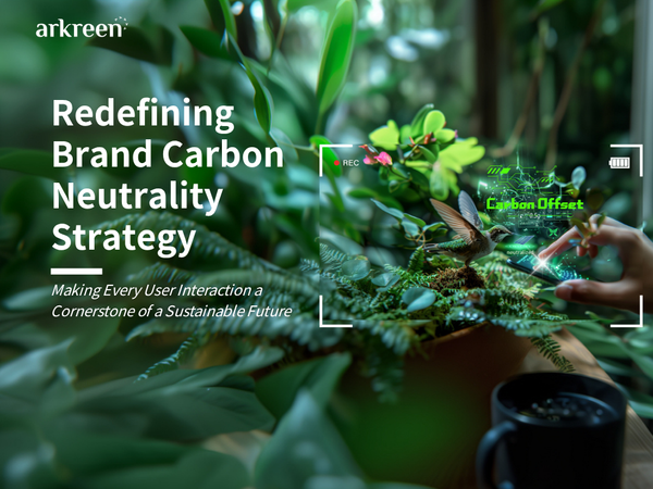 Redefining Brand Carbon Neutrality Strategy: Making Every User Interaction a Cornerstone of a Sustainable Future